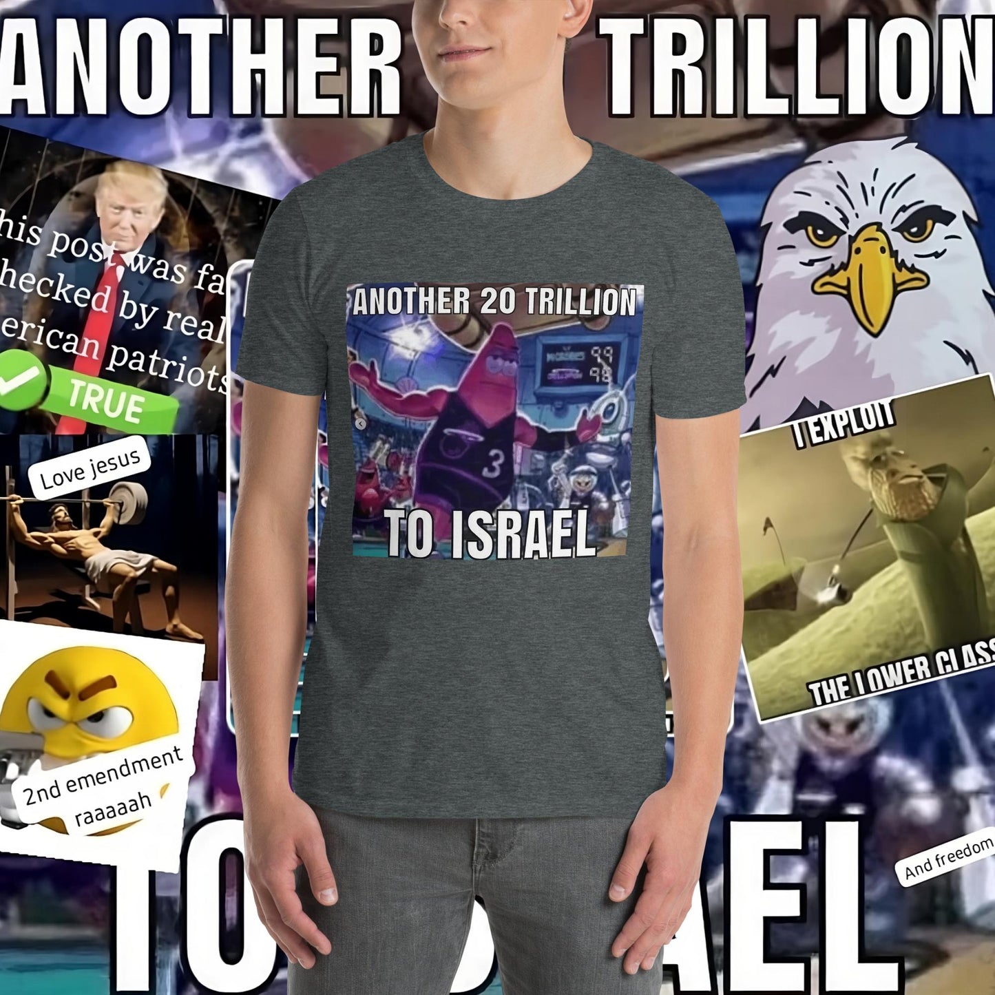 Special! "ANOTHER 20 TRILLION TO ISRAEL" T-Shirt