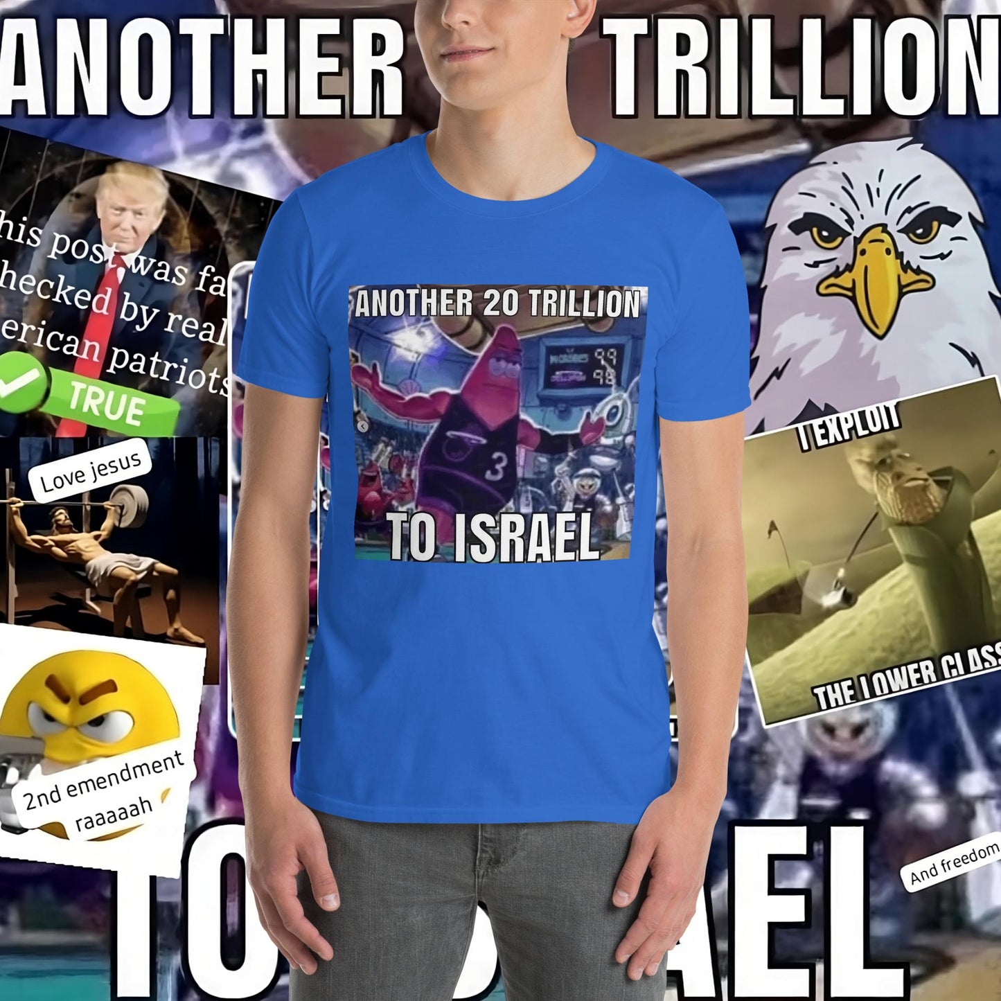 Special! "ANOTHER 20 TRILLION TO ISRAEL" T-Shirt